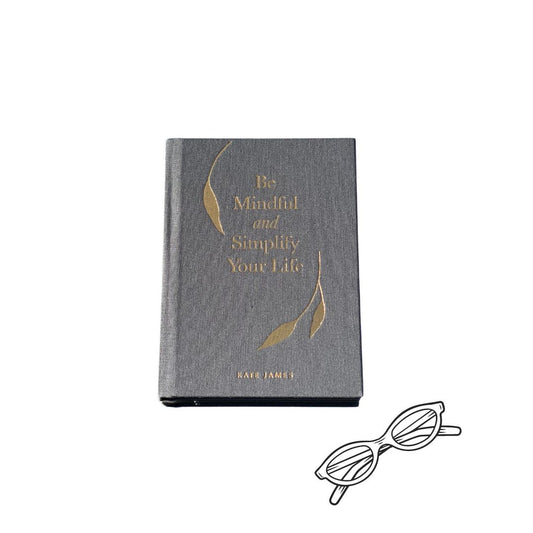 Be Mindful and Simplify Your Life - Kate James